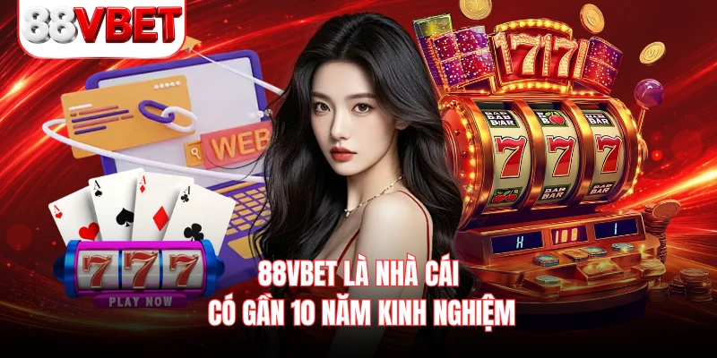 88VBET là nhà cái có gần 10 năm kinh nghiệm
