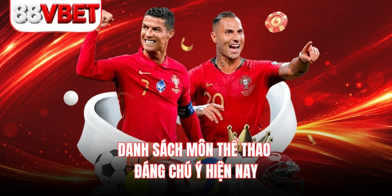 Danh sách môn thể thao đáng chú ý hiện nay