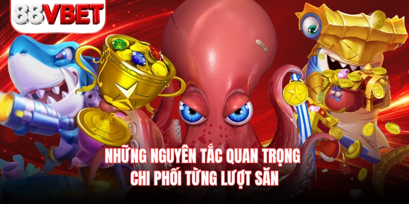 Những nguyên tắc quan trọng chi phối từng lượt săn