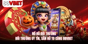 Nổ Hũ Đổi Thưởng - Đổi Thưởng Uy Tín, Săn Hũ To Cùng 88VBET